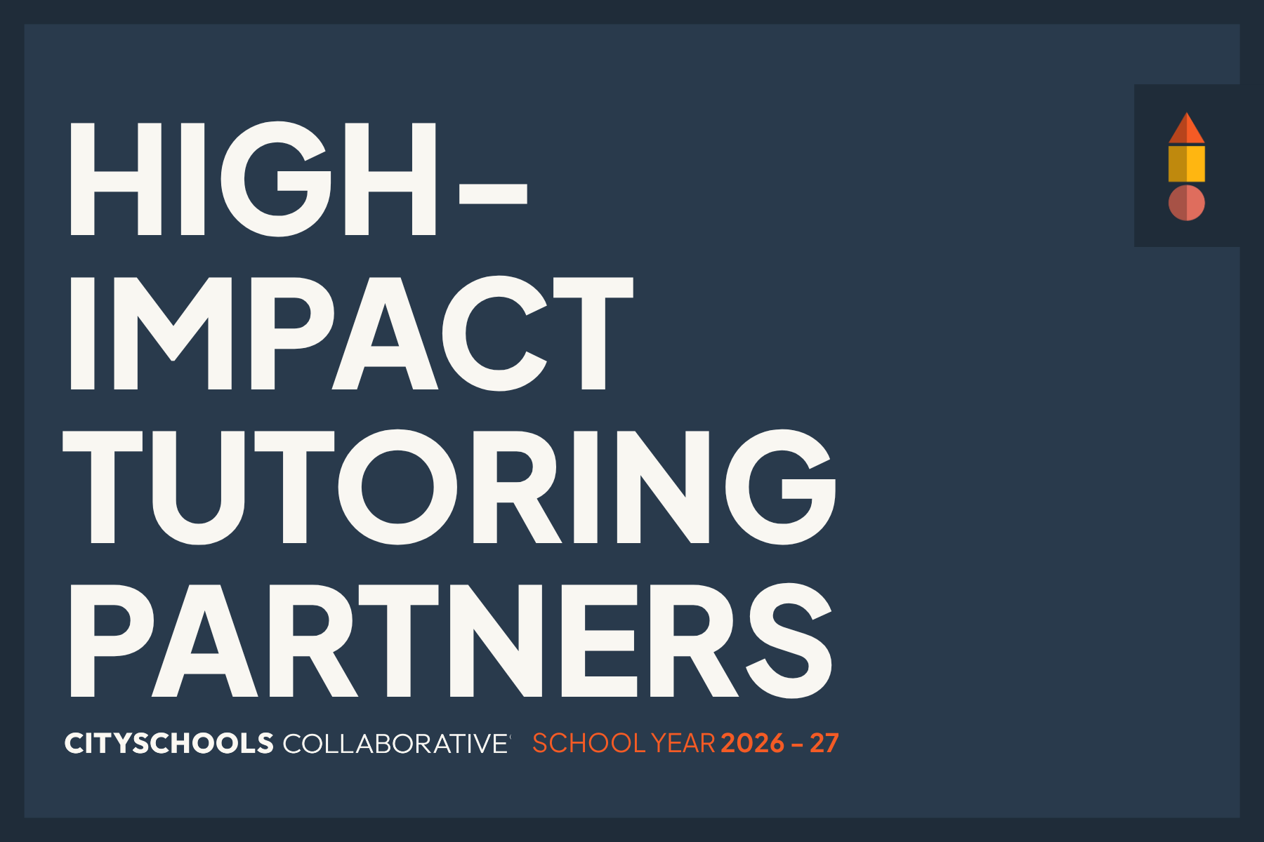 CitySchools Collaborative graphic: High-Impact Tutoring Partners, School Year 2026–27, with the CSC Pillar logo on navy.